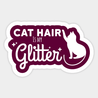 Cat Hair is my Glitter! Sticker